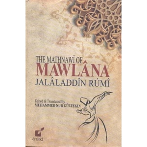 The Mathnawi Of Mawlana Jalaladdin Rumi