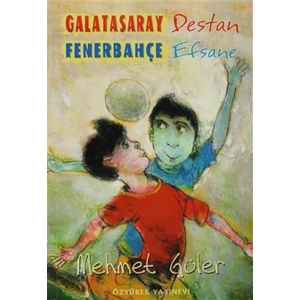 Galatasaray Destan Fenerbahçe Efsane