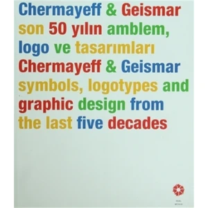 Chermayeff & Geismar: Son 50 Yılın Amblem, Logo ve Tasarımları Symbols, Logotypes and Graphic Design From the Last Five Decades