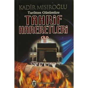 Tarihten Günümüze Tahrif Hareketleri Cilt: 3