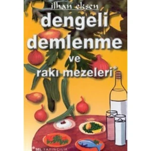 Dengeli Demlenme ve Rakı Mezeleri