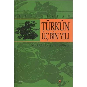 Türkün Üç Bin Yılı - Kazakistan - Sergey Grigoryeviç Klyashtorny