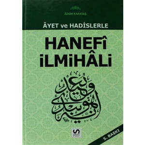 Ayet ve Hadislerle Hanefi İlmihali