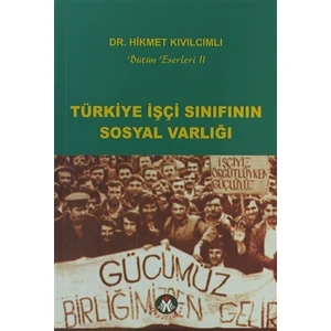 Türkiye İşçi Sınıfının Sosyal Varlığı