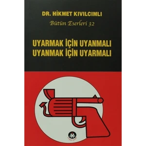 Uyarmak İçin Uyanmalı Uyanmak İçin Uyarmalı