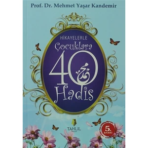Hikayelerle Çocuklara 40 Hadis - Mehmet Yaşar Kandemir