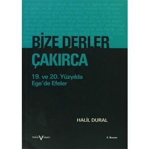 Bize Derler Çakırca 19. ve 20. Yüzyılda Ege’de Efeler