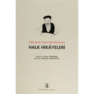 Aşık Şevki Halıcı’dan Derlenen Halk Hikayeleri