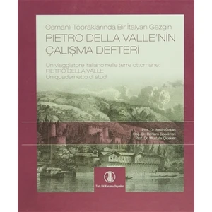 Osmanlı Topraklarında Bir İtalyan Gezgin Pietro Della Valle’nin Çalışma Defteri
