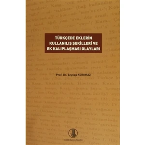 Türkçede Eklerin Kullanılış Şekilleri ve Ek Kalıplaşması Olayları