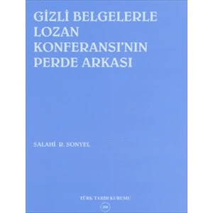 Gizli Belgelerle Lozan Konferansı’nın Perde Arkası - Salahi Sonyel