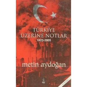 Türkiye Üzerine Notlar 1923 - 2005
