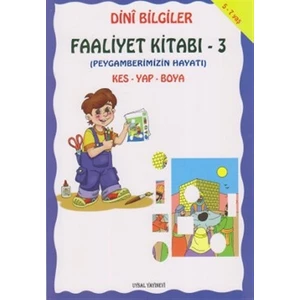 Dini Bilgiler Faaliyet Kitabı - 3 Peygamberimizin Hayatı