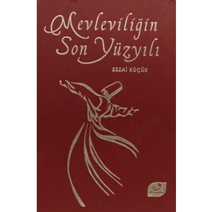 Mevleviliğin Son Yüzyılı
