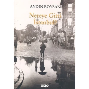 Nereye Gitti İstanbul?