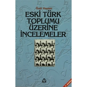 Eski Türk Toplumu Üzerine İncelemeler