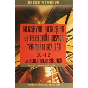 Bilgisayar Bilgi İşlem ve Telekomünikasyon Terimleri Sözlüğü Cilt 1-2 ve Kısaltmalar Sözlüğü