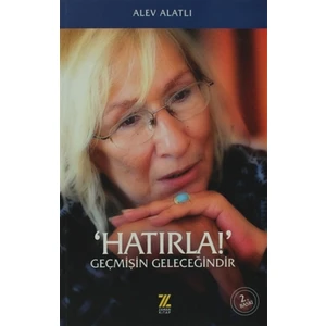 Hatırla! Geçmişin Geleceğindir