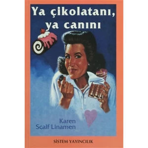 Ya Çikolatanı,Ya Canını