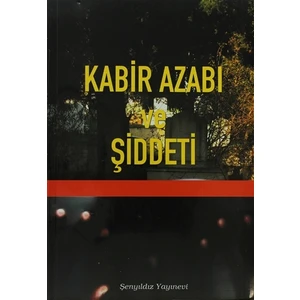 Kabir Azabı ve Şiddeti - İmam-ı Gazali