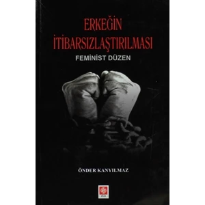 Erkeğin İtibarsızlaştırılması