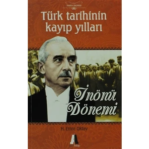 Türk Tarihinin Kayıp Yılları-İnönü Dönemi