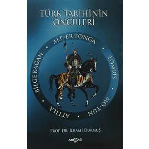 Akçağ Yayınları Türk Tarihinin Öncüleri