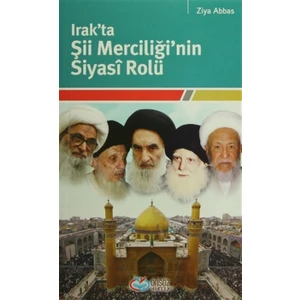 Irak’ta Şii Merciliği'nin Siyasi Rolü