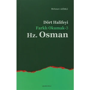 Dört Halifeyi Farklı Okumak 3 - Hz. Osman