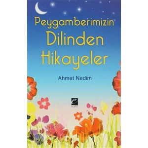 Peygamberimizin Dilinden Hikayeler