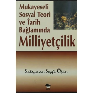 Mukayeseli Sosyal Teori ve Tarih Bağlamında Milliyetçilik