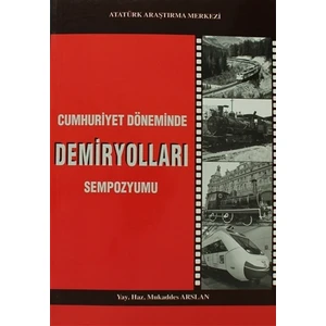 Cumhuriyet Döneminde Demiryolları Sempozyumu