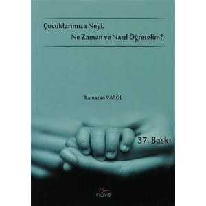 Çocuklarımıza Neyi, Ne Zaman ve Nasıl Öğretelim?