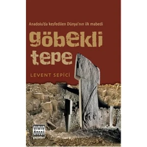 Göbekli Tepe - Levent Sepici