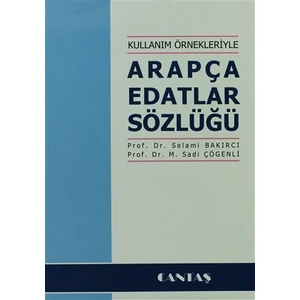 Kullanım Örnekleriyle Arapça Edatlar Sözlüğü