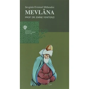 Sevginin Evrensel Mühendisi Mevlana