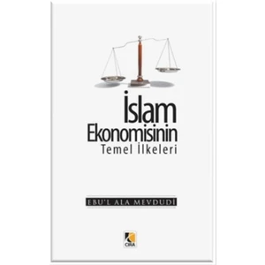 İslam Ekonomisinin Temel İlkeleri