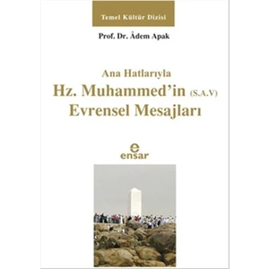Ana Hatlarıyla Hz. Muhammed'in (S.A.V) Evrensel Mesajları