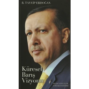 Bir Liderin Doğuşu Recep Tayyip Erdoğan - Küresel Barış Vizyonu (2 Kitap Takım)