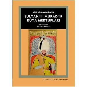 Kitabü'l- Menamat Sultan 3. Murad'ın Rüya Mektupları