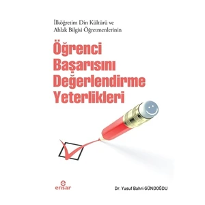 İlköğretim Din Kültürü ve Ahlak Bilgisi Öğretmenlerinin Öğrenci Başarısını Değerlendirme Yeterlikleri