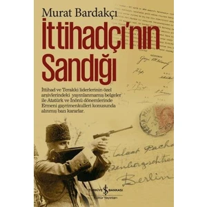 İttihadçı'nın Sandığı - Murat Bardakçı