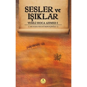 Sesler ve Işıklar - Yesili Hoca Ahmed 1