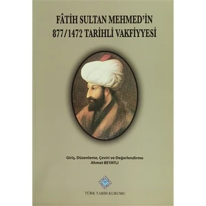 Fatih Sultan Mehmet'in 877/1472 Tarihli Vakfiyyesi