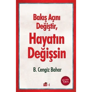 Bakış Açını Değiştir, Hayatın Değişsin