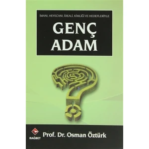 İmanı, Heyecanı, İdeali, Kimliği ve Hedefleriyle Genç Adam