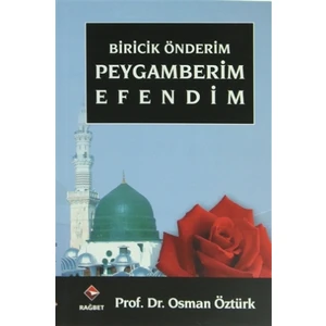 Biricik Önderim Peygamberim Efendim