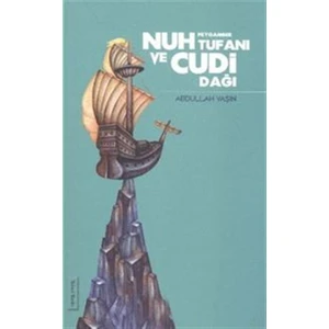 Nuh Peygamber Tufanı ve Cudi Dağı