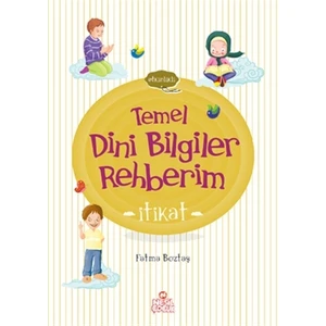 Temel Dini Bilgiler Rehberim - İtikat - Fatma Boztaş
