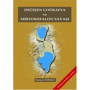 Değişen Coğrafya ve Miryokefalon Savaşı